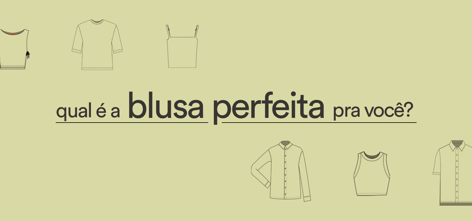 qual é a blusa perfeita pra você?