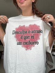 camisetão desculpa o atraso