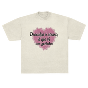 camisetão desculpa o atraso gatinho