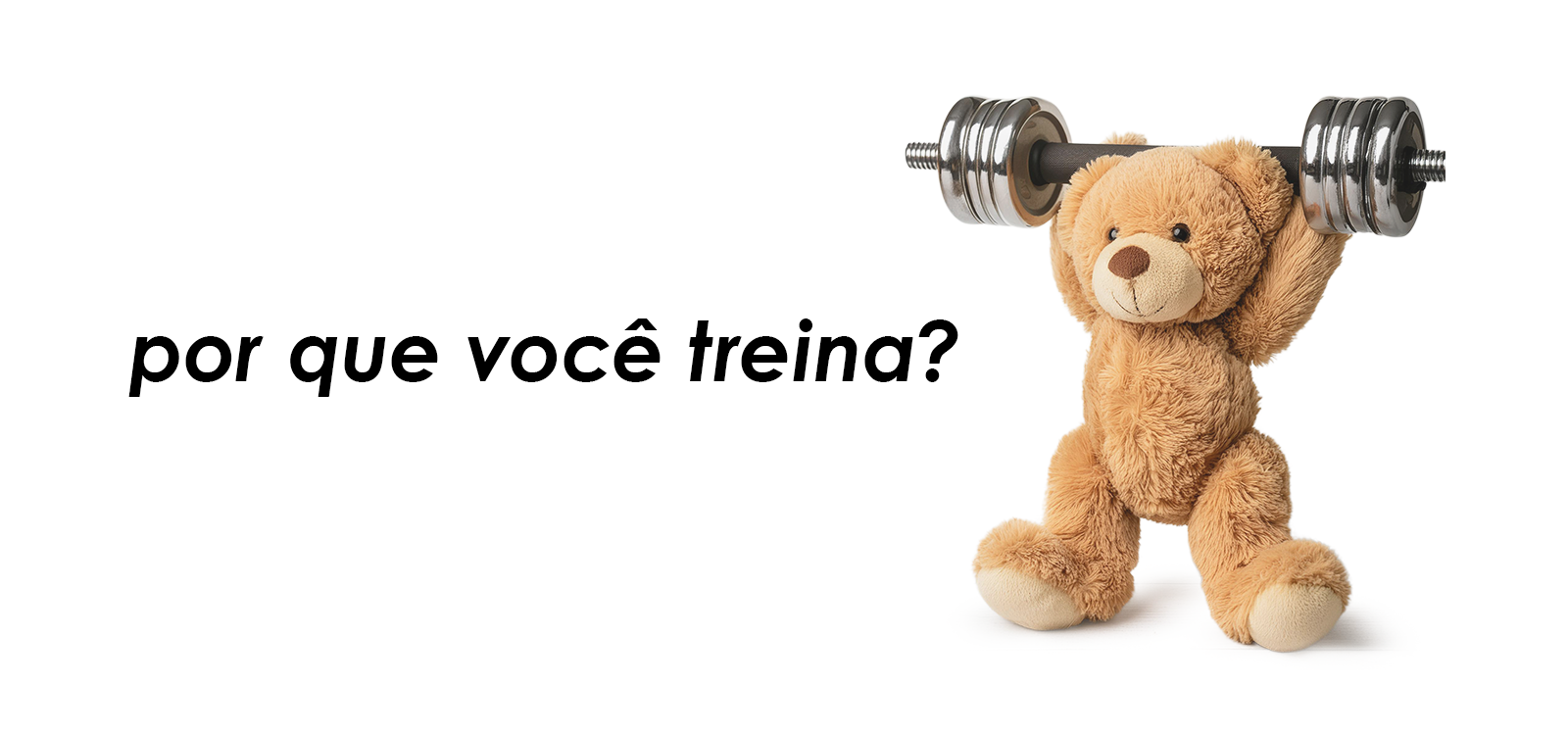 por que você treina?