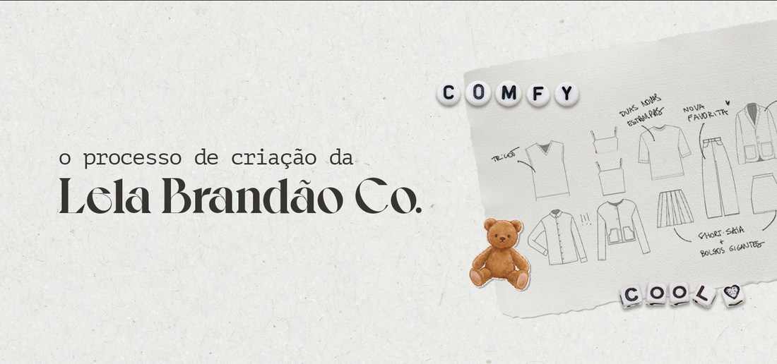 o processo de criação da Lela Brandão Co.: da inspiração à confecção