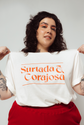 camiseta surtada e corajosa
